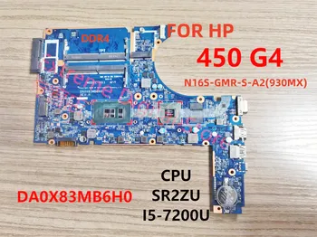 DA0X83MB6H0 Alkalmas HP 450 G4 Laptop Alaplap I5-7200U CPU-GPU: N16S-GMR-S-A2 930MX Szállítmány