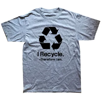 Vicces, hogy Újrahasznosítása Tehát Vagyok póló Grafikus Pamut Streetwear Rövid Ujjú O-Nyak Harajuku Környezet Újrahasznosítás póló